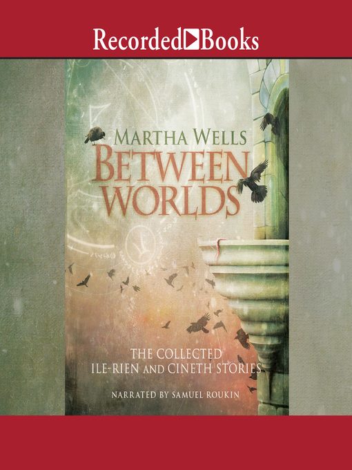 Title details for Between Worlds by Martha Wells - Wait list